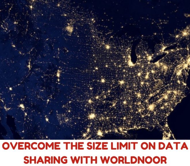 Overcome the size limit on data sharing with WorldNoor